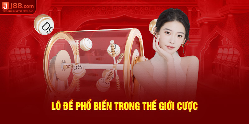 Những loại hình phổ biến và được yêu thích trong thế giới cược