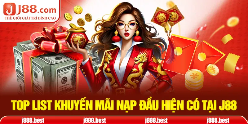 Top list khuyến mãi nạp đầu hiện có tại J88